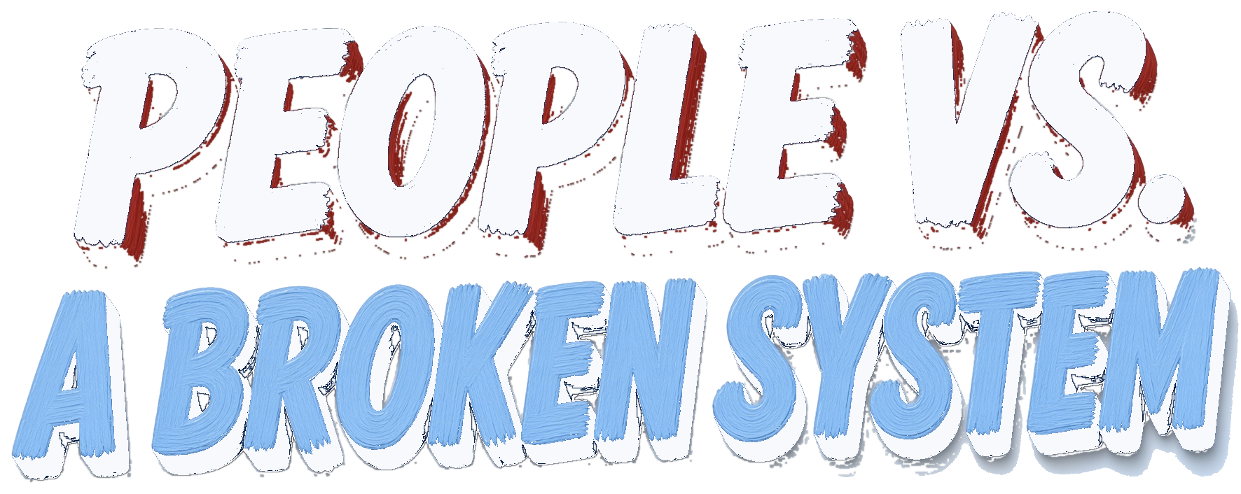 People vs. a Broken System